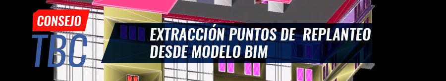 Consejo TBC N°17 | Extracción de puntos de replanteo desde modelo BIM