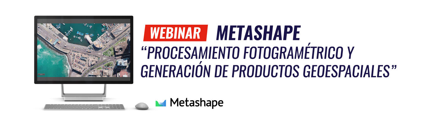 Webinar | Metashape, Procesamiento fotogramétrico y generación de productos geoespaciales
