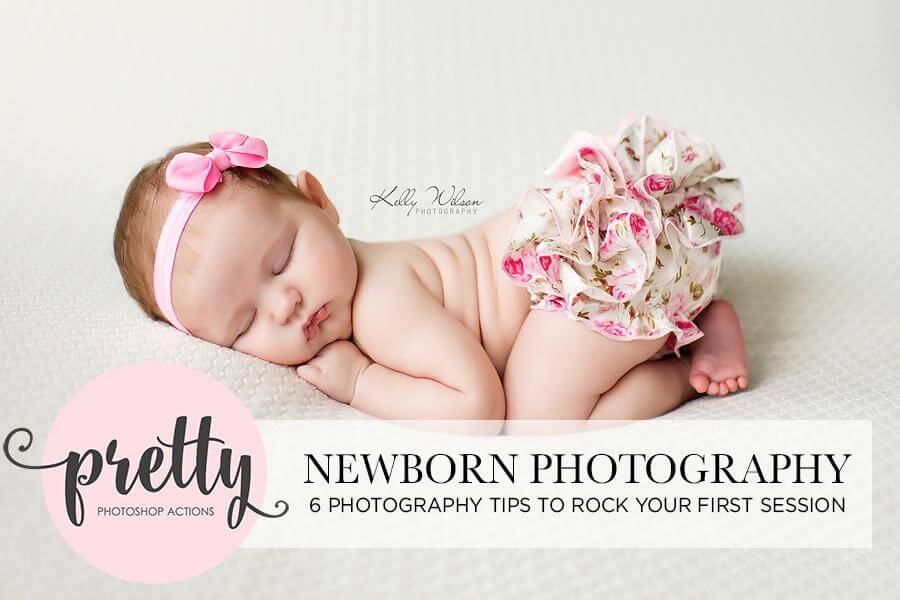 6 Newborn Photography Tips (To Rock 