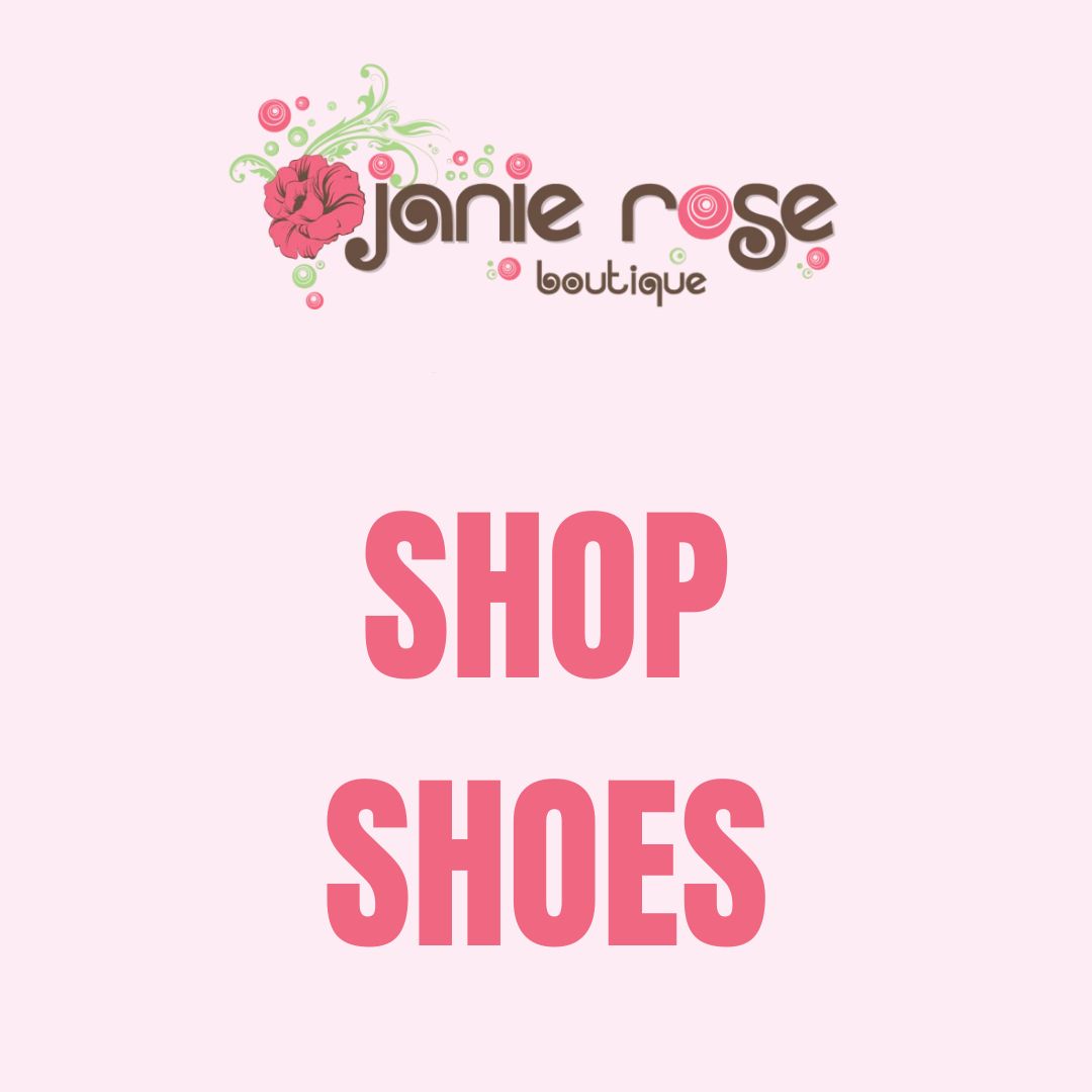 SHOES Janie Rose Boutique