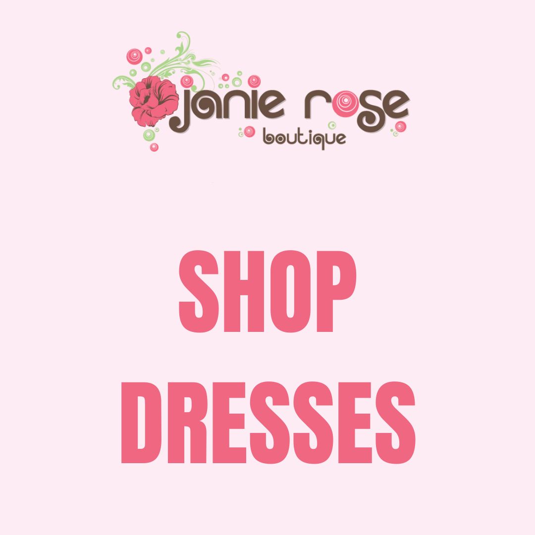 DRESSES Janie Rose Boutique