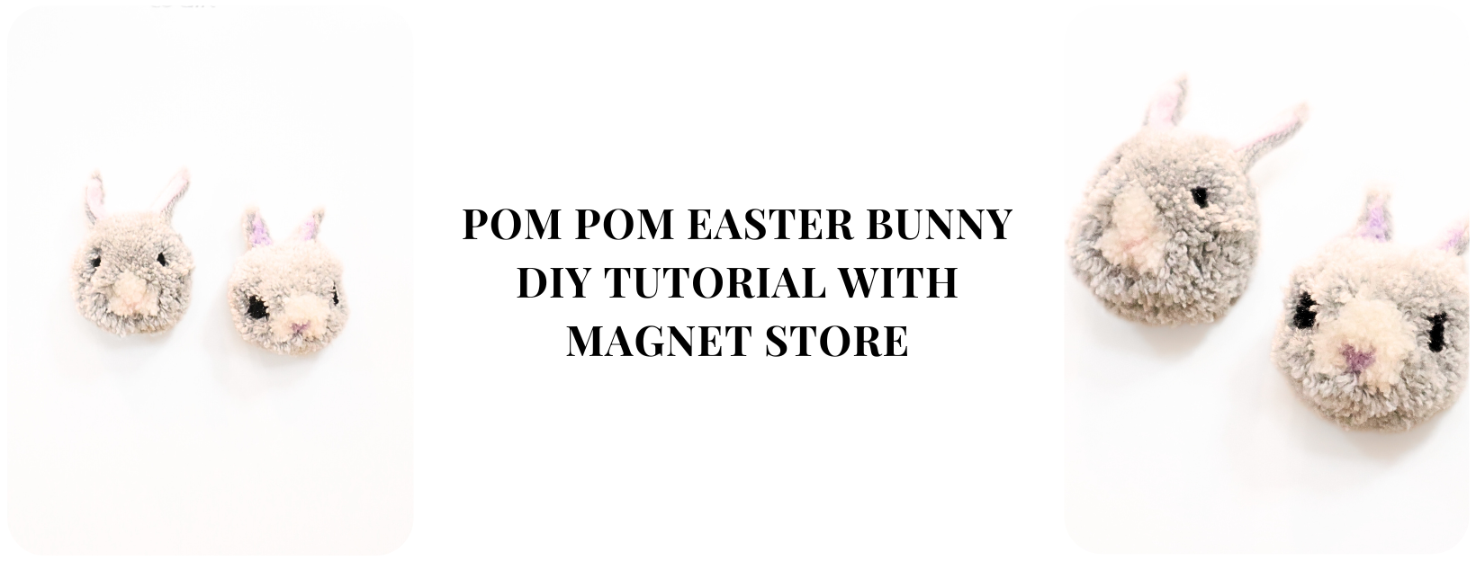 Pom Pom Easter Bunny DIY Tutorial with Magnet Store
