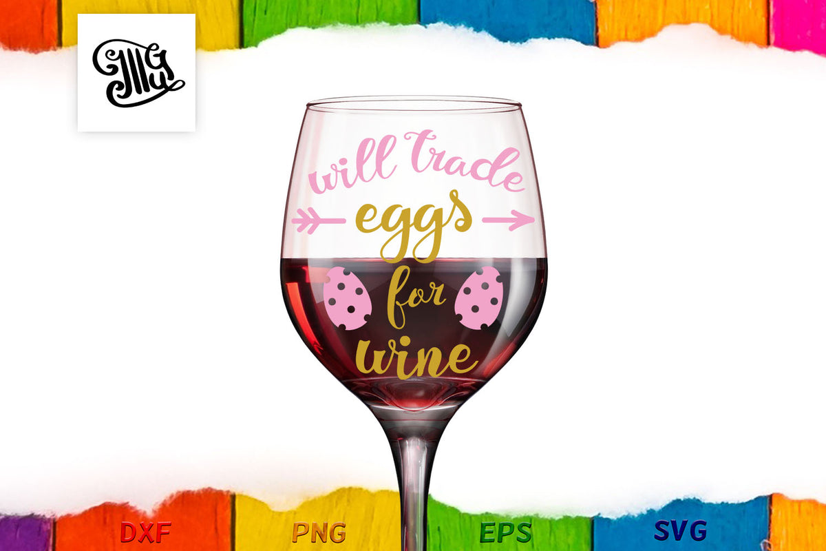 Download Easter wine glass svg | Easter wine svg | Wine glass sayings | Will tr - Illustrator Guru