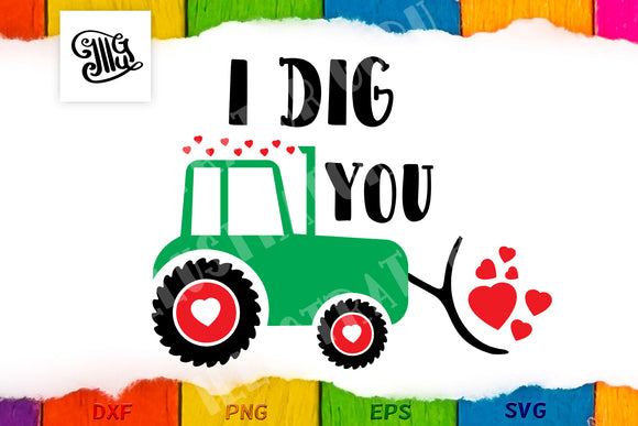 Download I dig you, boy Valentine svg with cute farm tractor - Illustrator Guru