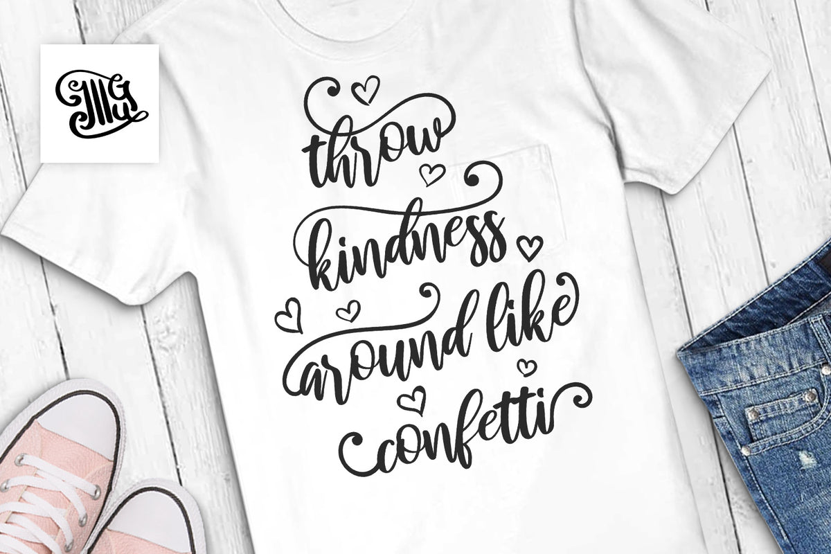 Download Throw Kindness Around Like Confetti svg | positive quote ...