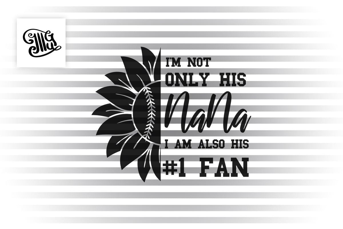 Download I'm not only his Nana Svg for Baseball Shirts for Grandma, baseball sv - Illustrator Guru