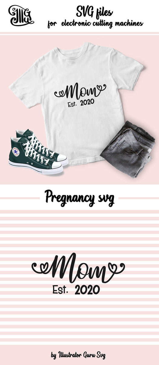 Download Mom est 2019, 2020, 2021 svg, pregnant svg, funny pregnancy svg, mater - Illustrator Guru