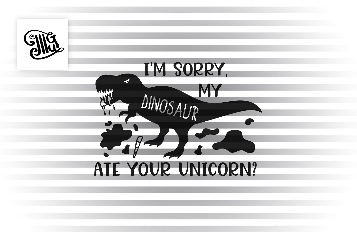 Download I M Sorry My Dinosaur Ate Your Unicorn Svg Girl Dinosaur Svg Funny Illustrator Guru