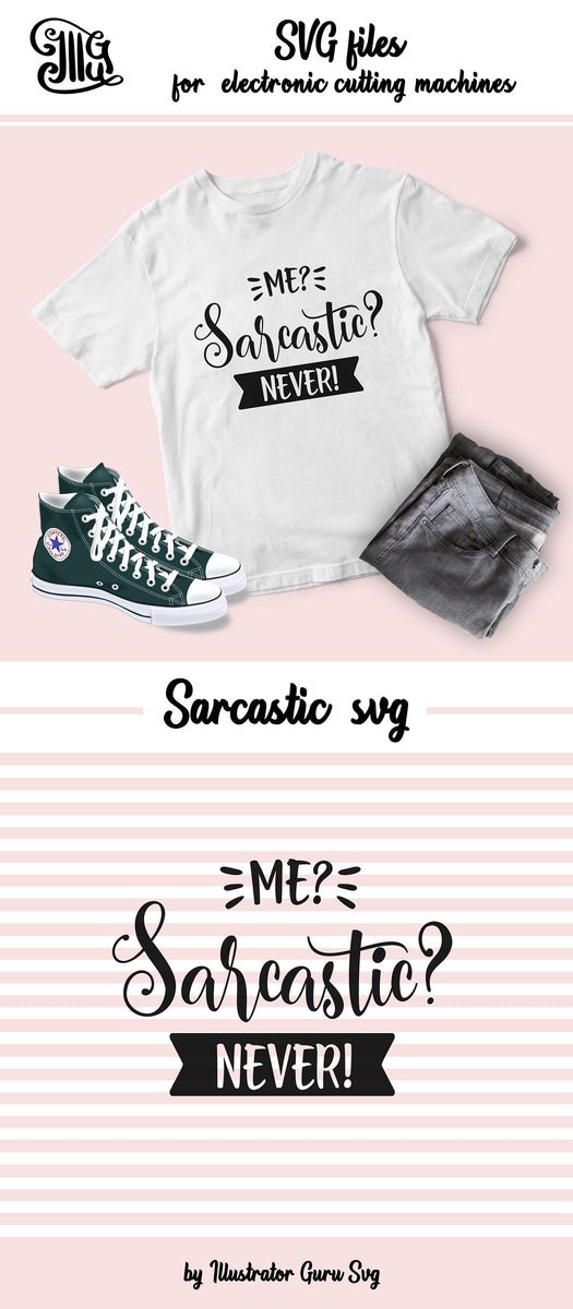 Download Me Sarcastic? Never SVG, sarcastic svg, sarcasm svg ...