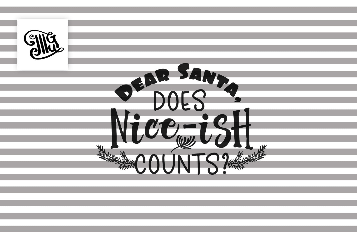 Download Dear Santa, does nice-ish counts? svg, Christmas kids svg ...