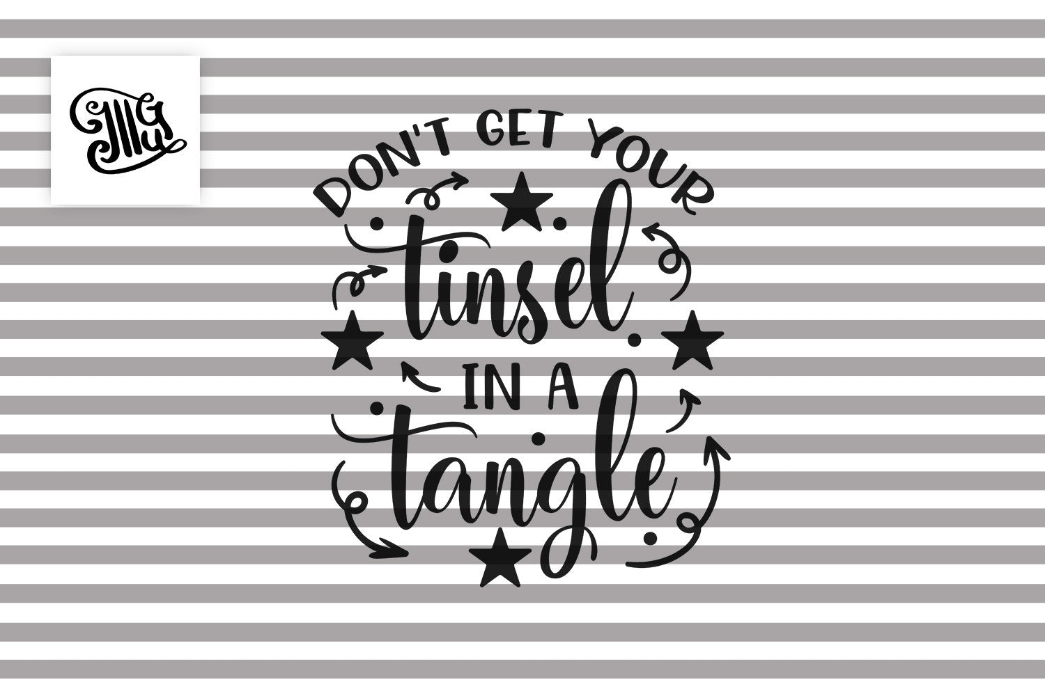 Download Don T Get Your Tinsel In A Tangle Svg Funny Christmas Svg Christmas Illustrator Guru