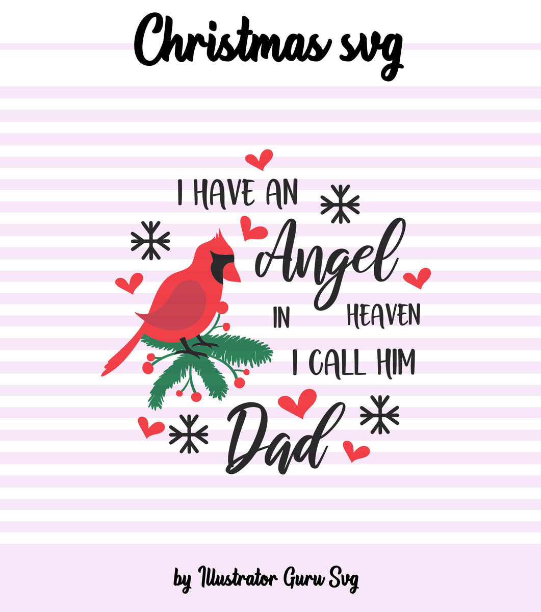 Download I have an angel in heaven. I call him dad svg, Memorial svg, Christmas - Illustrator Guru