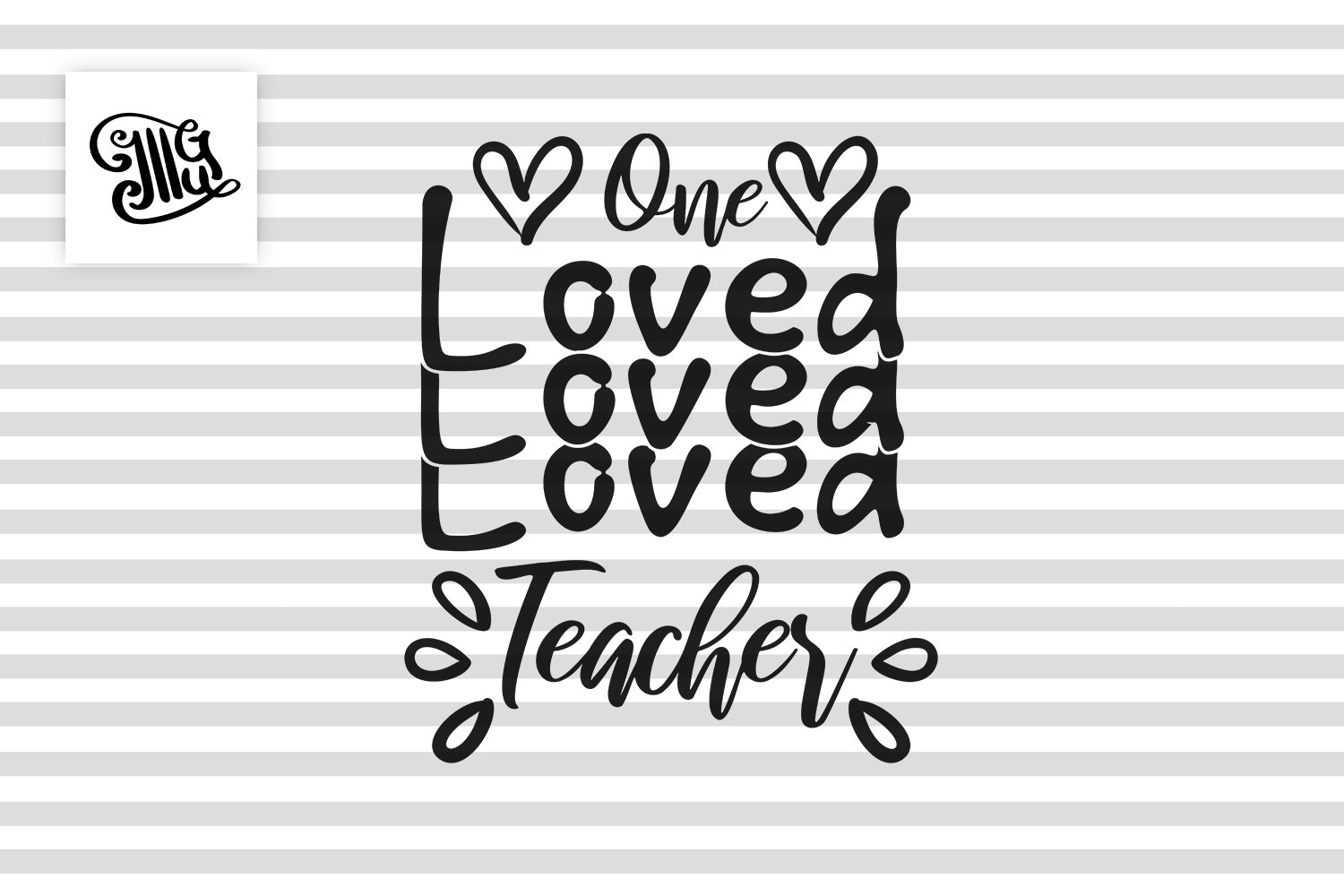 Download Teacher Valentine Svg One Loved Teacher Illustrator Guru