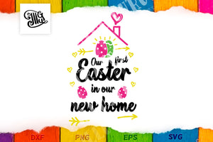 Download Easter New Home Svg New House Svg First Easter In Our New Home Svg Illustrator Guru