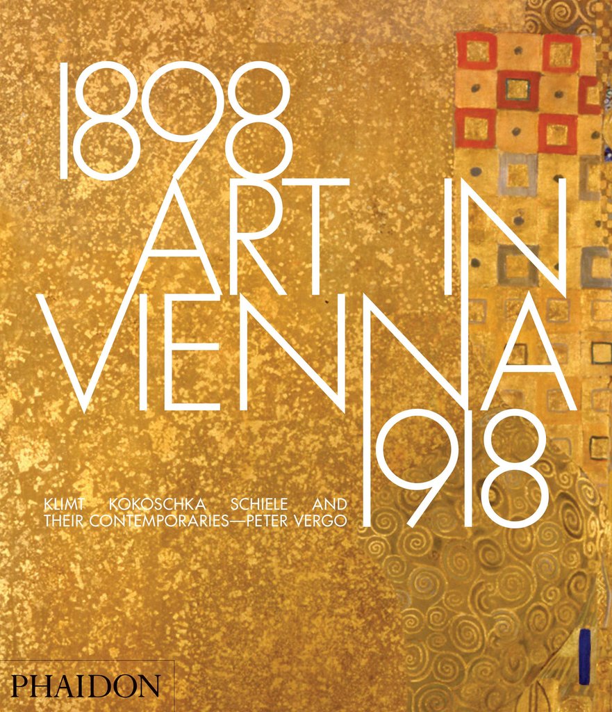 Art in Vienna 1898-1918 by Peter Vergo