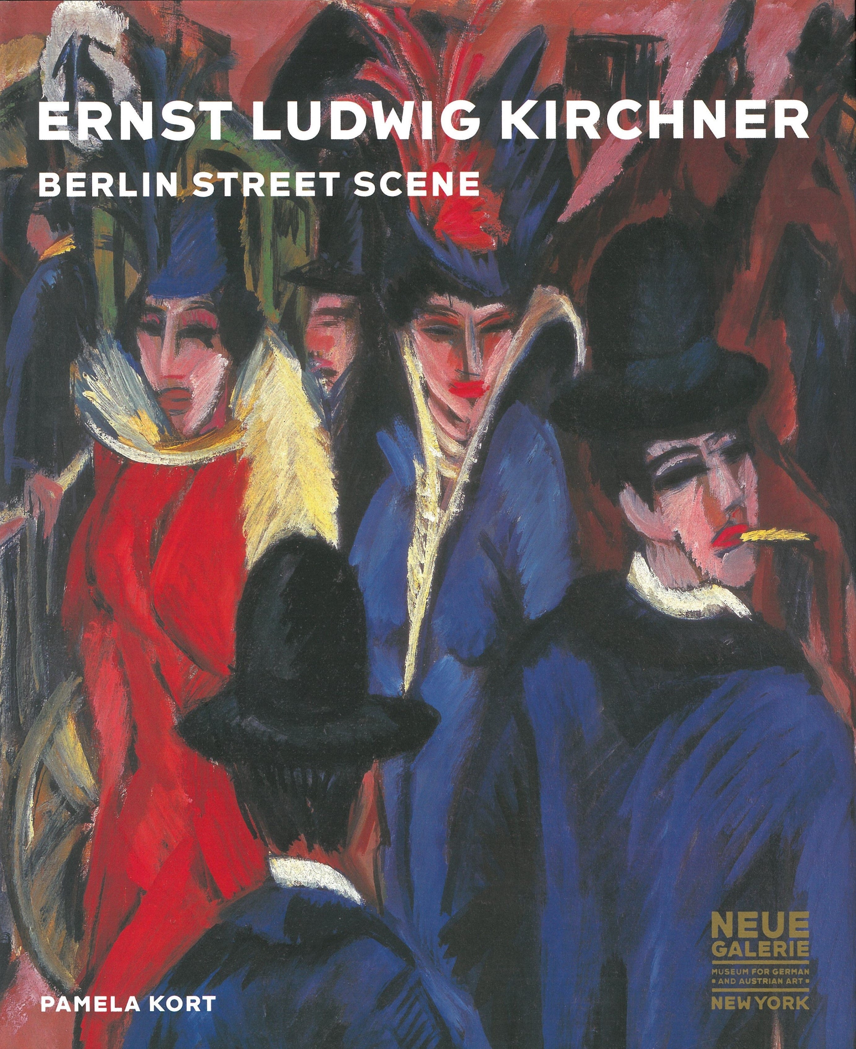 Ernst Ludwig Kirchner: Berlin Street Scene by Pamela Kort