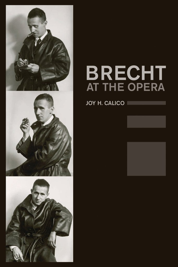 Brecht at the Opera by Joy H. Calico