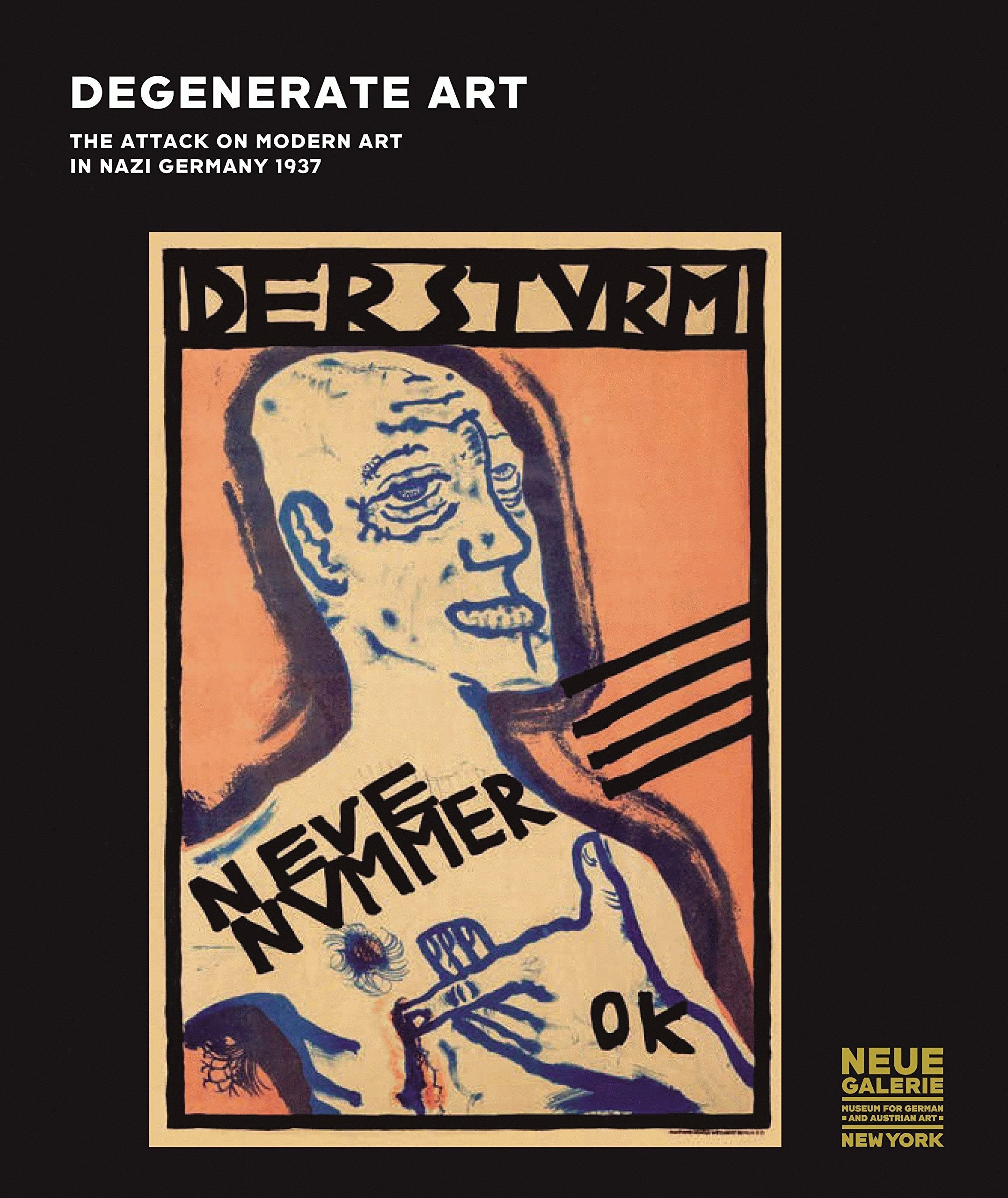 Degenerate Art: The Attack on Modern Art in Nazi Germany 1937, edited by Olaf Peters