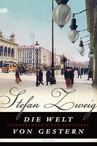 Die Welt von Gestern von Stefan Zweig