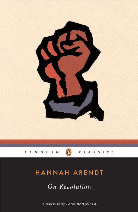 On Revolution. By Hannah Arendt.