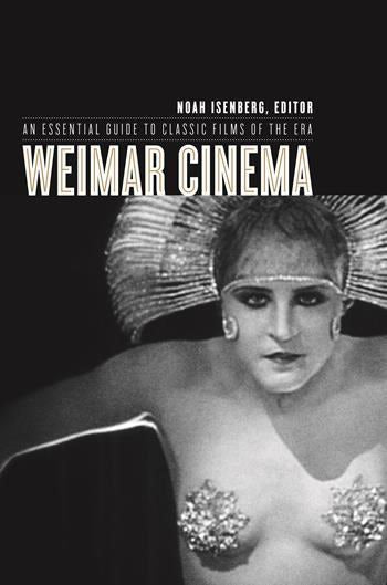 Weimar Cinema; An Essential Guide to Films of the Era