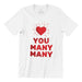 Love You Many Many Crew Neck S-Sleeve T-shirt Local T-shirts Wet Tee Shirt 