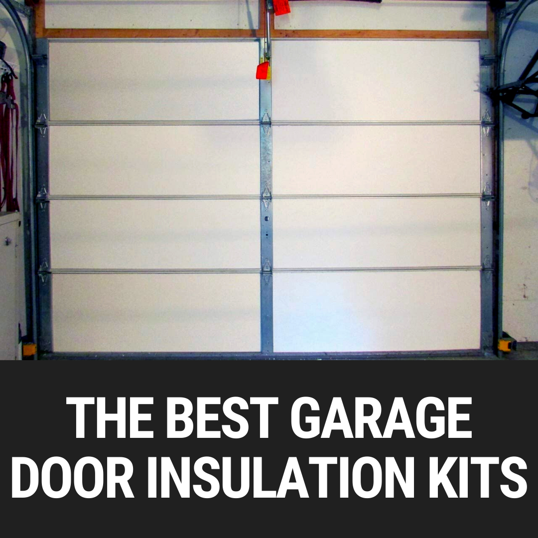 The Best Garage Door Insulation Kits Garage Door Nation