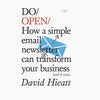 Do Open - How a simple email newsletter can transform your business (and it can) - Audiobook