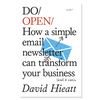 Do Open - How a simple email newsletter can transform your business (and it can)