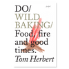 Do Wild Baking - Food, fire and good times