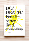 Do Death - For a life better lived, by Amanda Blainey. Front cover.