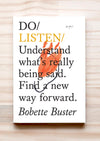 Do Listen - Understand what's really being said. Find a new way forward. By Bobette Buster. Book front cover