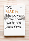 Do Make, The power of your own two hands by James Otter. Front Cover