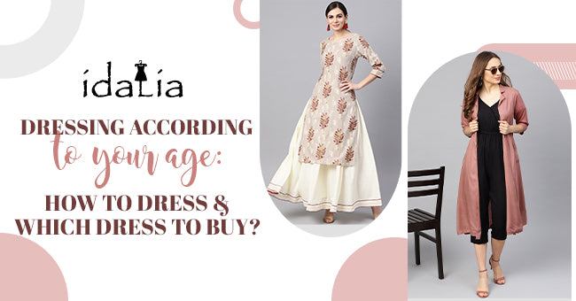 Dressing According to Your Age: How to Dress & Which Dress to Buy?
