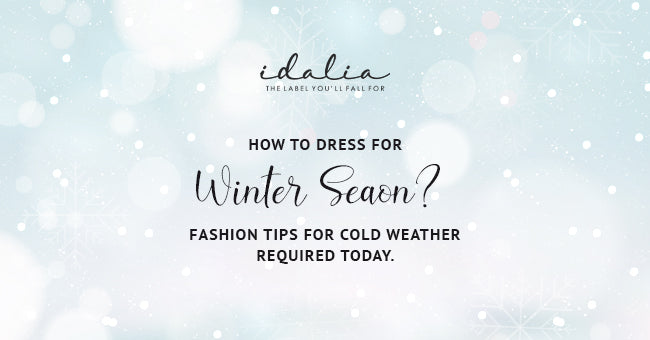 How To Dress For The Winter Season? Fashion Tips For Cold Weather ...
