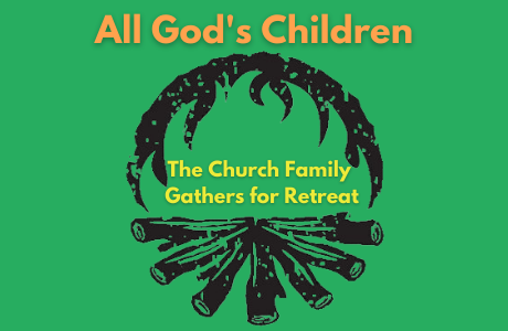 All God's Children: The Church Family Gathers for Retreat