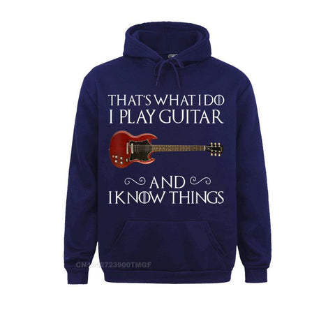 Thats What I Do Play Guitar And I Know Things Hoodie