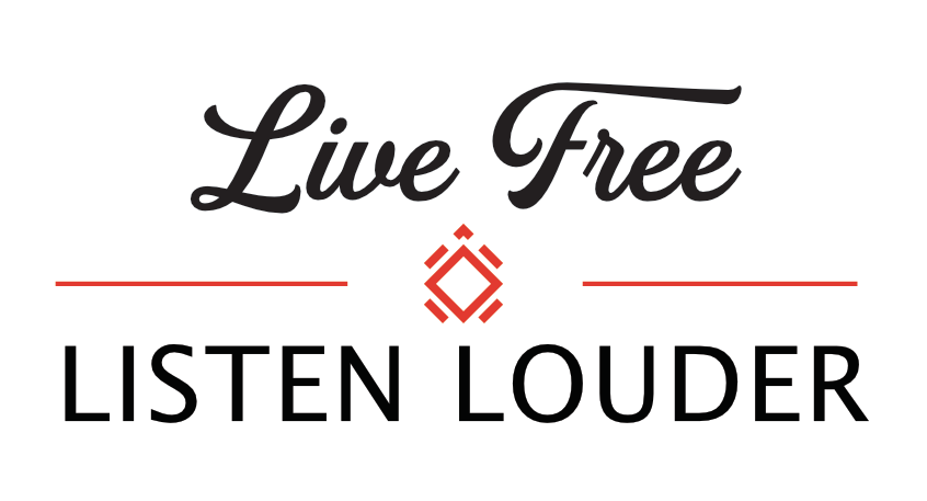 Live Free - Listen Louder