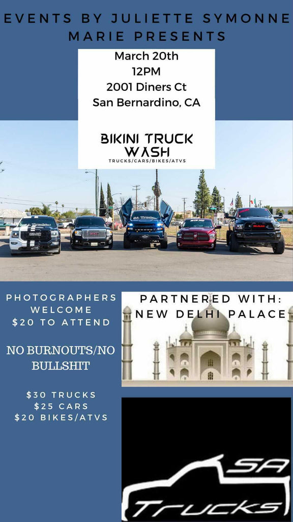 BIKINI TRUCK WASH Date: March 20tb TIME: 12 PM Place: 2001 Diners Ct, San Bernardino, CA 92408