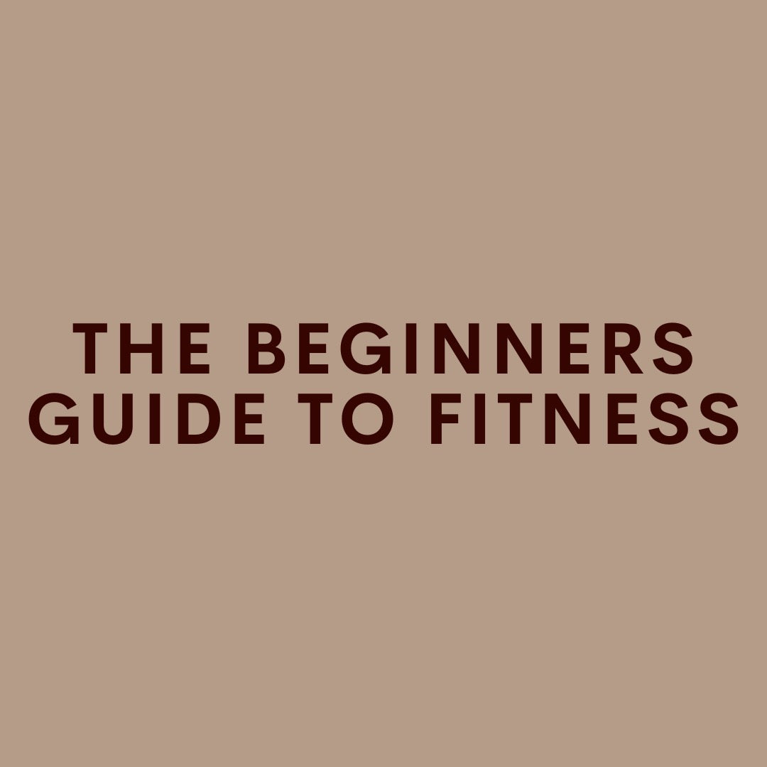 The Beginners Guide to Fitness