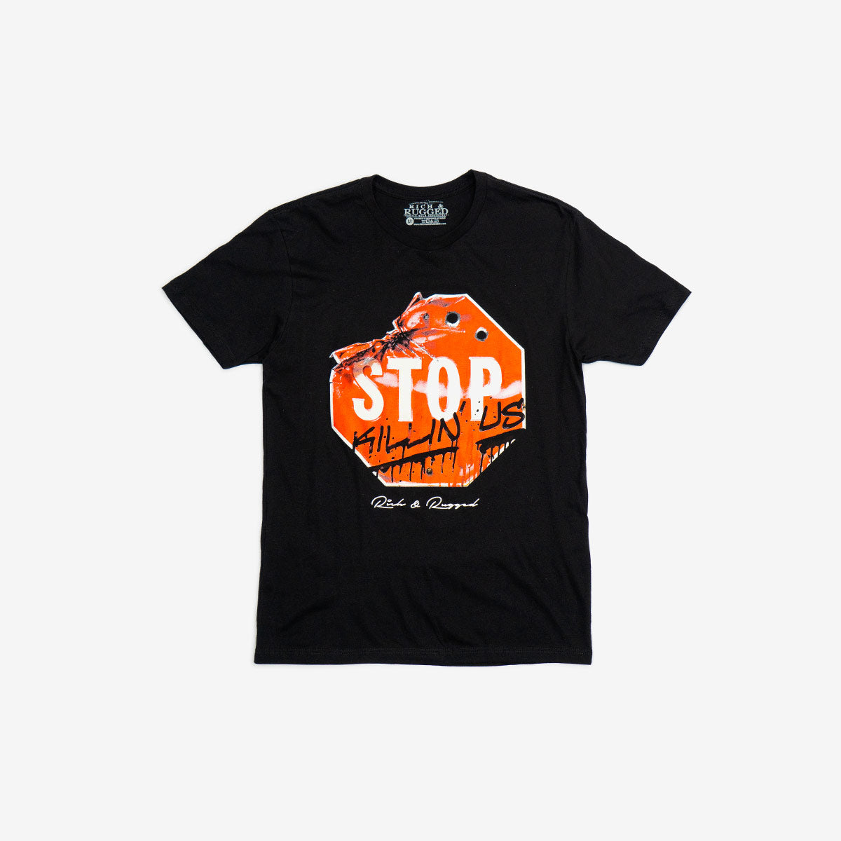 Rich & Rugged Stop Killin' Us Tee