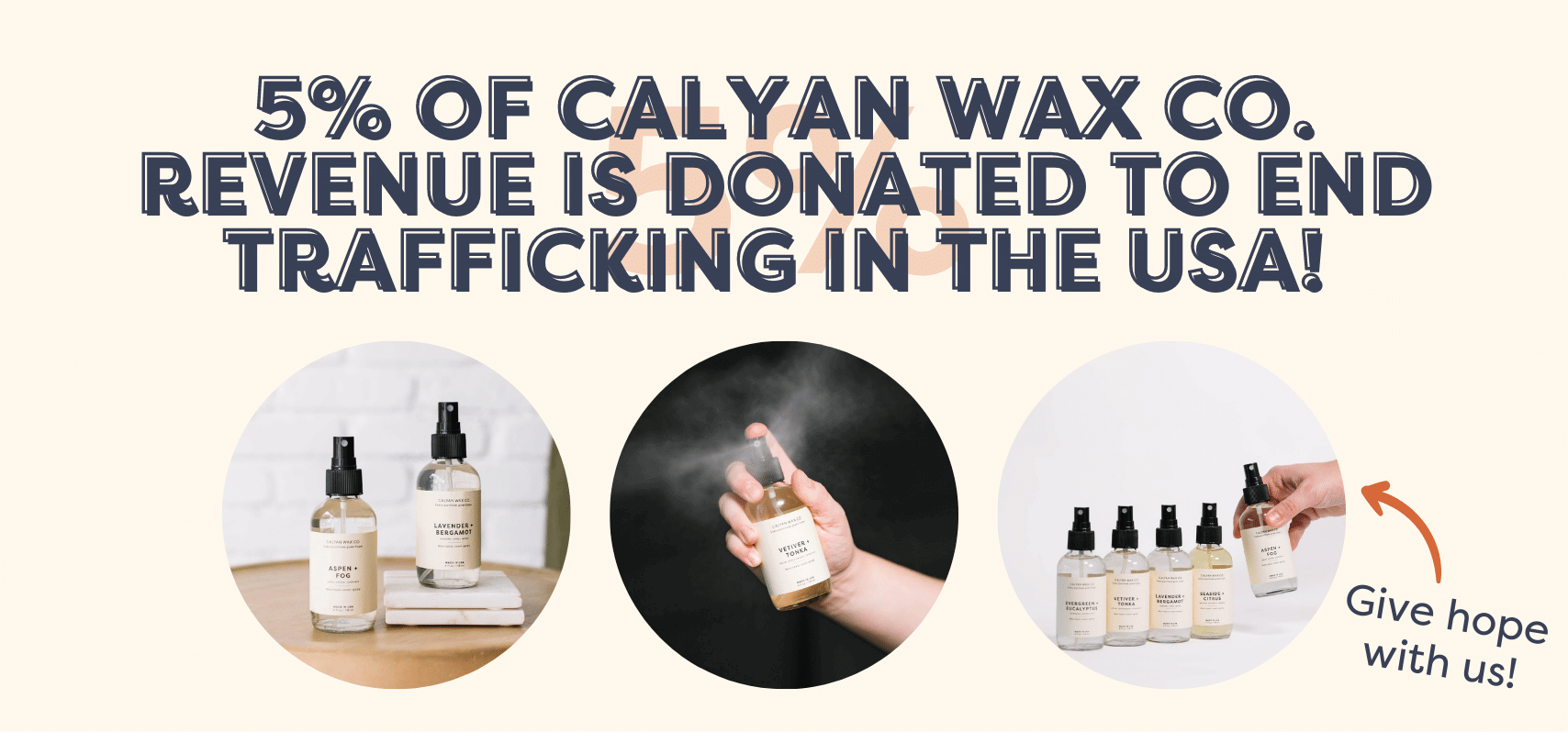 The Calyan Wax Co. mission: 5% OF CALYAN WAX CO. REVENUE IS DONATED TO END TRAFFICKING IN THE USA!