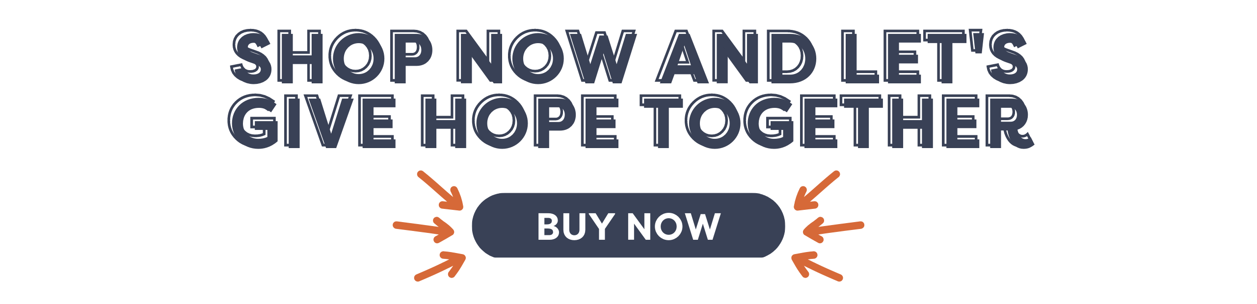 Text Image - Shop now and let's give hope together with buy now button