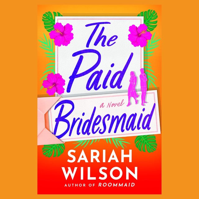 The Paid Bridesmaid by Sariah Wilson