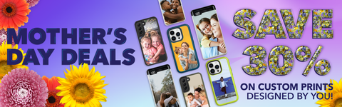 Mother's Day Special | 30% Off Custom Printed Cases