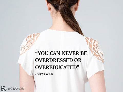"You can never be overdressed or overeducated"