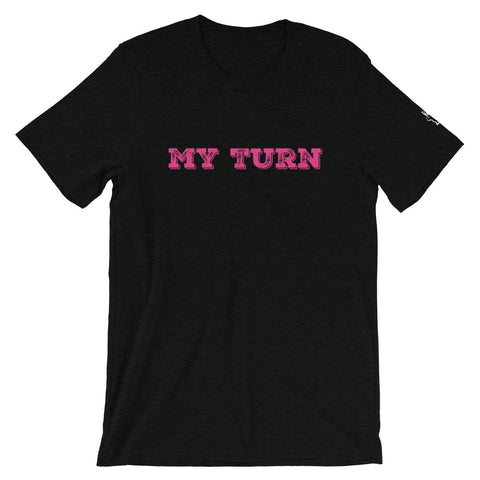 My Turn Shirt