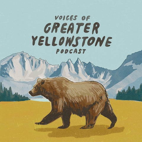 Voices of Greater Yellowstone Podcast