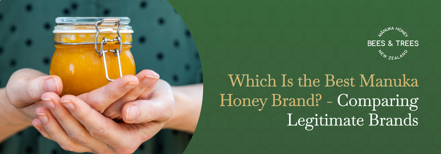 Which Is the Best Manuka Honey Brand? - Comparing Legitimate Brands