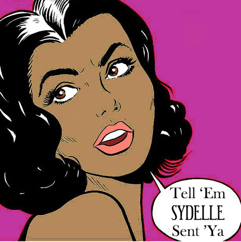 Tell 'Em Sydelle Sent 'Ya